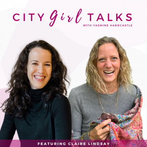 Claire Lindsay City Girl Talks